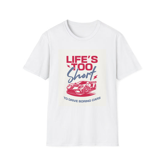 Life is to short / Unisex Softstyle T-Shirt