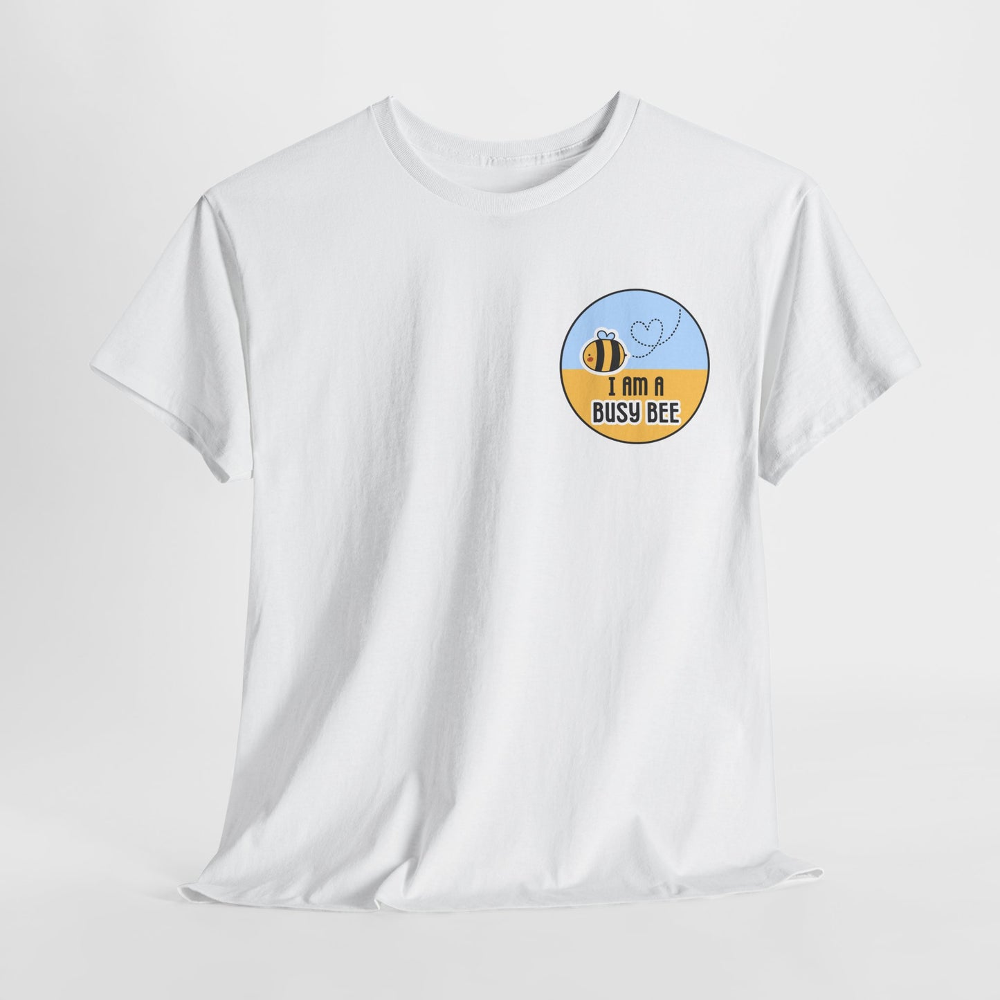 I'm a busy Bee T-Shirt / Unisex